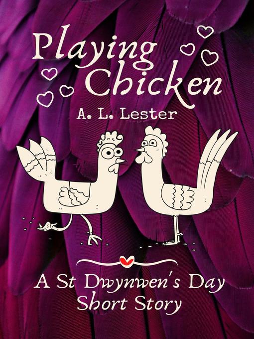 Title details for Playing Chicken by A. L. Lester - Available